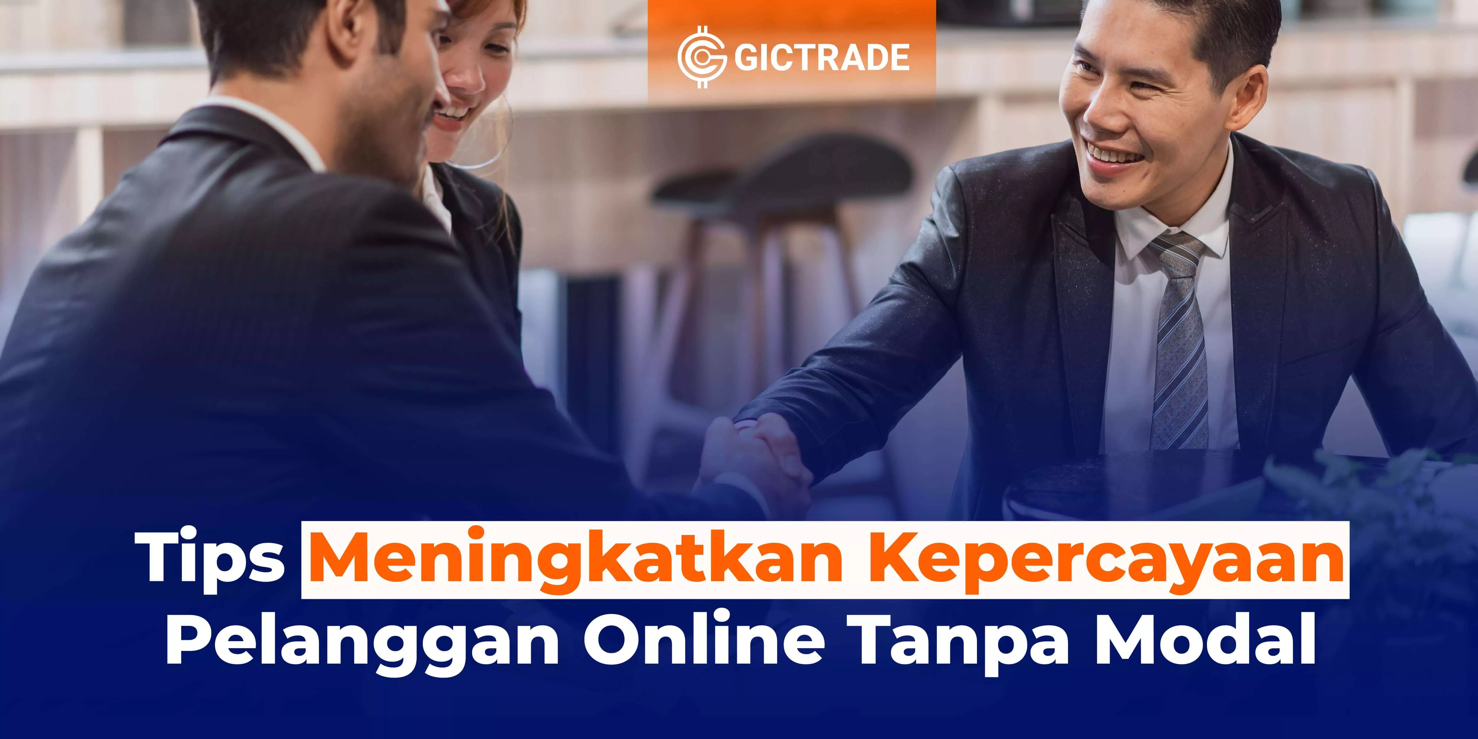 Tips Meningkatkan Kepercayaan Pelanggan Online